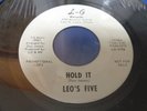 LEO'S FIVE  Hold it  L-G 5106 Albert King guitar Blues 45 PROMO SEALED 1964