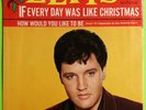 ? ELVIS PRESLEY 1966 ? IF EVERY DAY WAS LIKE CHRISTMAS 8950 RCA Victor 7