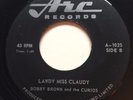 ROCKABILLY Bobby Brown & The Curios LAWDY MISS CLAUDY Arc 45  Canadian