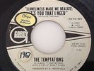 TEMPTATIONS-(LONELINESS MADE ME REALIZE) IT'S YOU THAT I NEED-GORDY G-7065. VG+