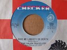 THE SALEM TRAVELERS - GIVE ME LIBERTY OR DEATH - U.S. 45