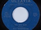 Northern Soul 45 ELLA WASHINGTON Bye, Bye, Baby OCTAVIA HEAR
