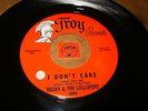 BECKY & THE LOLLIPOPS - I DON'T CARE - COME ON  / LISTEN - GIRL GROUP POPCORN