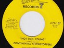CONTINENTAL SHOWSTOPPERS Not Too Young  northern soul 45 M- orig US 45