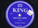 78 RPM -- Wynonie Harris, King 4210, Good Rockin' Tonight, E- Rock - R&B - Blues