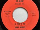 Soul Funk 45  ANDRE’ MAURICE “Be True To You” BALE (Washington DC) ’73 nice HEAR