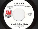 A SMALL CIRCLE OF FRIENDS - CAN I GO (ROGER NICHOLS) - 1967 VINYL 7