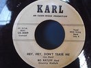 BO RATLIFF hey hey don't tease me KARL 3009  custom ROCKABILLY 45 hear