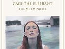 CAGE THE ELEPHANT-TELL ME I`M PRETTY (GATE) (OGV)  VINYL LP NEW