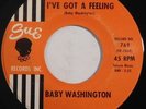 HEAR northern soul popcorn 45 BABY WASHINGTON I've Got A Feeling SUE Hush Heart