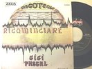 7-GIGI PASCAL E LA POP COMPAGNIA MECCANICA-RICOMINCIARE -MINT-PROGRESSIVE