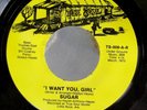 SWEET SOUL 45: SUGAR I Want You, Girl/Most Important Thing, TRUE SOUL 008 VG+