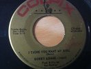 BOBBY ADAMS-I THINK YOU WANT MY GIRL/SAVE THOSE TEARDROPS-COLPIX CP-604. VG+