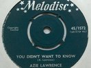 RARE MELODISC 45/1572 Azie Lawrence You Didn't Want To Know/ Want To Be In Love
