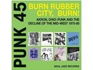 LP - Various - Punk 45 - Burn Rubber City, Burn  - Soul Jazz records