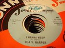 NORTHERN SOUL OLA V. HARPER I Wanna Weep / Resisting JEWEL 797 M-