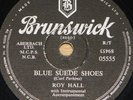ROY HALL   BLUE SUEDE SHOES b/w LUSCIOUS   BRUNSWICK 78 RPM E+ EX PLUS GRADE