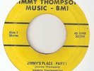 JIMMY THOMPSON Jimmys Place JIMMY THOMPSON MUSIC NORTHERN SOUL 45