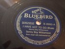BLUES - SONNY BOY WILLIAMSON - BLUEBIRD 78 RPM - I HAVE GOT TO GO - LISTEN