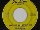Northern Soul 45 - Darrow Fletcher - What Good Am I Without You - Jacklyn - mp3