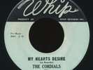 THE CORDIALS Listen To My Heart / WHIP 276 dowop 45 VG++  ( (Hear it )