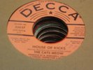 2D M- garage The Cats Meow house of kicks / true true loving Decca 32037