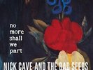 NICK CAVE & THE BAD SEEDS- NO MORE SHALL WE PART (W/ DOWNLOAD/180G)- 2 VINYL SET