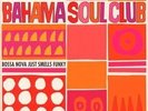 Bossa Nova Just Smells Funky - BAHAMA SOUL CLUB THE [CD]