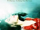 P J PJ HARVEY To Bring You My Love Vinyl LP 2015 (10 Tracks) NEW & SEALED