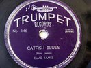 ELMO (ELMORE) JAMES-CATFISH BLUES /DUST MY BROOM ON TRUMPET BLUES 78RPM