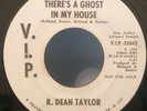 R. DEAN TAYLOR - THERE'S A GHOST IN MY HOUSE 45 PROMO V.I.P. MOTOWN NORTHERN