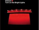 INTERPOL - TURN ON THE BRIGHT LIGHTS (120 GRAM VINYL) - NEW VINYL