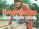 7 45 Byron Baxter-Ohne Schuhe tanzen GER SCHLAGER PS mit Foto