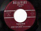 HOUND DOG TAYLOR-TAKE FIVE /MY BABY IS COMING HOME ON BEA & BABY R&B BLU