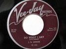 J.B. JB LENOIR-DO WHAT I SAY /OH BABY ON VEE JAY R&B BLUES 45