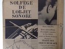 Disques Vinyles Pierre Schaeffer, Guy Reibel  - Solfège de l'Objet Sonore - 1967