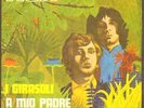 GIRASOLI - A MIO PADRE  -7'  1969 ITA