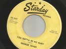 ROCKABILLY BOPPER- GEORGE JONES-  YOU GOTTA BE MY BABY  -HEAR  -1956 STARDAY