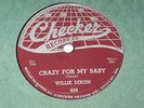 Crazy for my Baby / I am the lover man   Willie Dixon on  CHECKER  1955  78  NEW