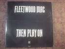 Fleetwood Mac UK LP Then Play On
