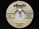 Jim Purdy  Arnote 2007  Old Faithful b/w The Love My Girl Makes  Rare Country