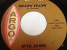 Etta James: Mellow Fellow / Bobby Is His Name 45 - Soul R&B