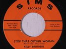 KELLY BROTHERS: Stop That Crying Woman / Ouch  Oh Baby  45 Soul