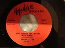 MARY LOVE - YOU TURNED MY BITTER INTO SWEET - ORIGINAL USA ISSUE