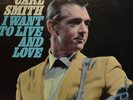 CARL SMITH - I WANT TO LIVE AND LOVE - COLUMBIA STEREO CS 9093 LP (X418)