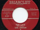 Hear - Rare Country 45 - Gene Jernigan & Briarcliff Hillbillies - Too Late - M-