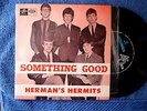 HERMAN'S HERMITS-SOMETHING GOOD; SILHUETTES; CAN'T YOU HEAR MY HEARTBEAT- EP 45