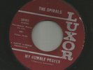 DOOWOP R&B bw/ LATIN POPCORN- SPIRALS - MY HUMBLE PRAYER  -HEAR BOTH-1962 LUXOR