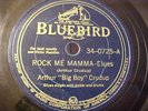 Arthur Crudup - ROCK ME MAMA & WHOSE BEEN FOOLIN' YOU - Bluebird 725