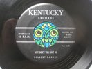 DELBERT BARKER   WHY DON'T YOU LOVE ME   HEAR COUNTRY BOPPER 45 KENTUCKY 555